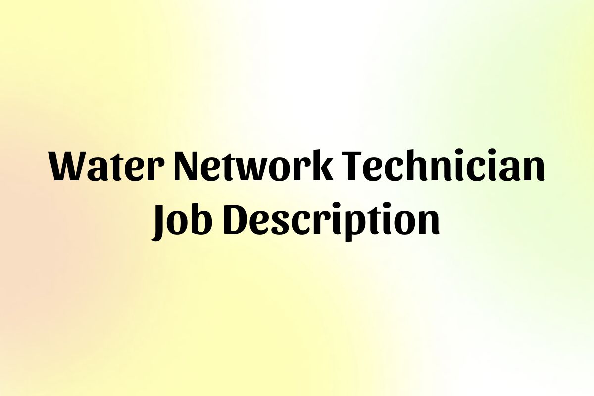Water Network Technician Job Description Template water-network-technician-job-description-template