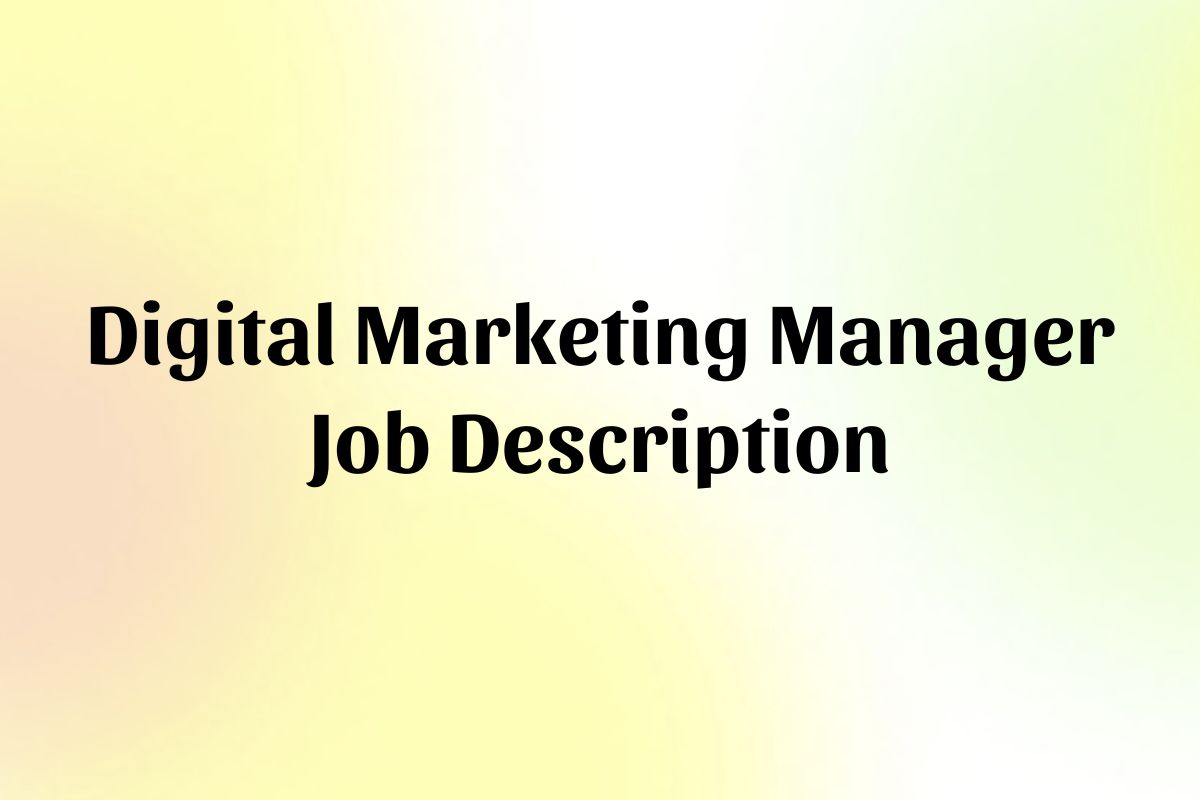 Digital Marketing Manager Job Description Template