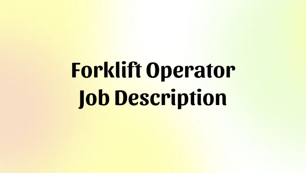 Forklift Operator Job Description Template