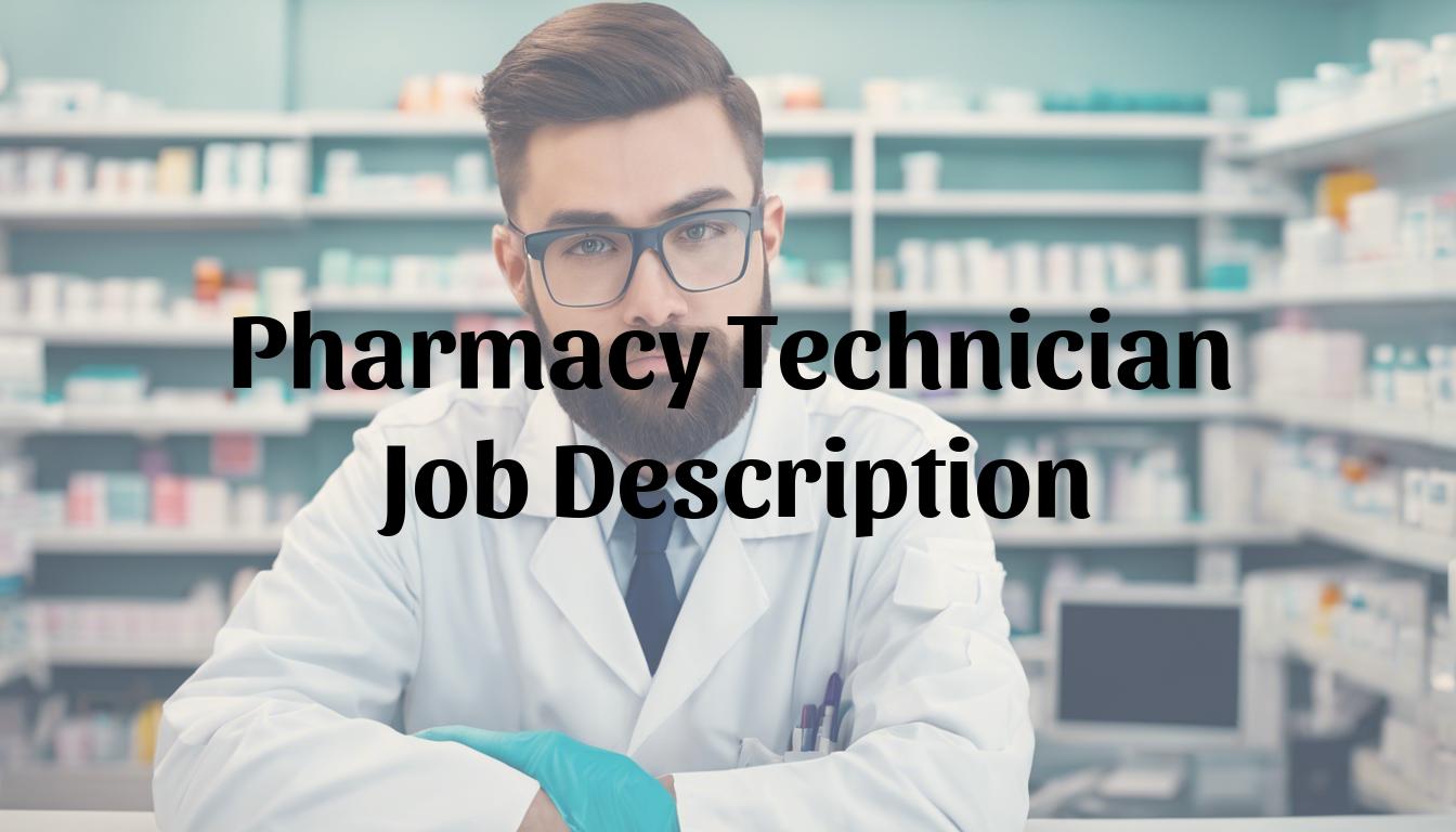 Pharmacy Technician Job Description and Template