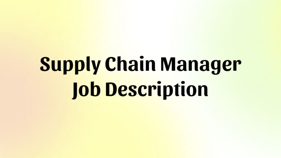 Supply Chain Manager Job Description Template