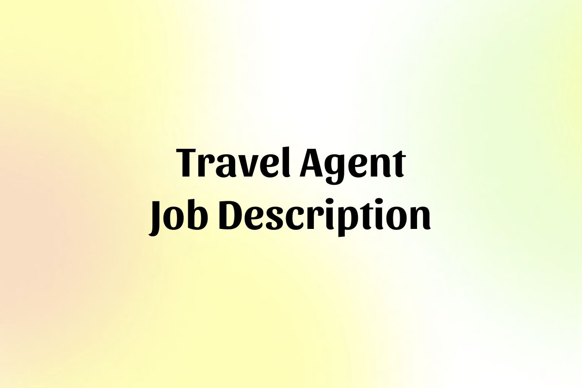 Travel Agent Job Description Template
