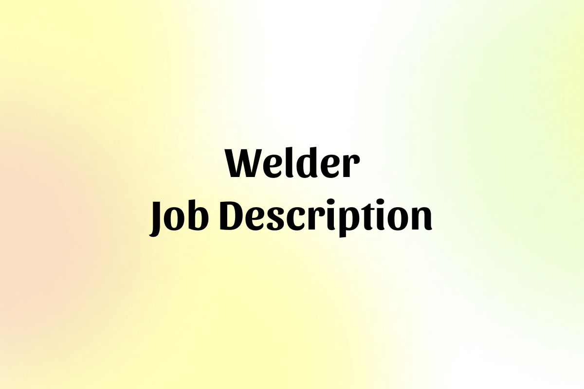 Welder Job Description Template