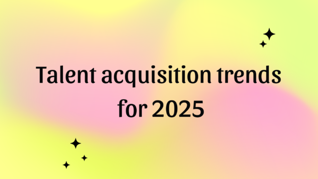 Key Talent Acquisition trends for 2025